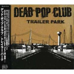 Dead Pop Club : Trailer Park